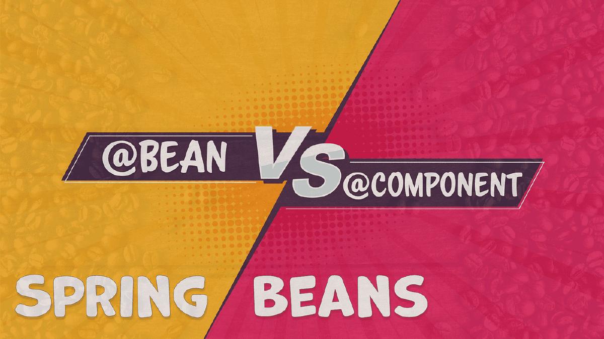 Component vs Bean in Spring